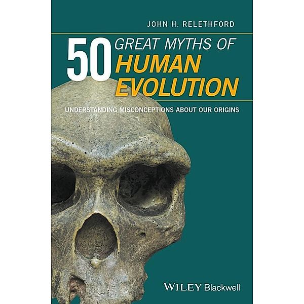 50 Great Myths of Human Evolution, John H. Relethford