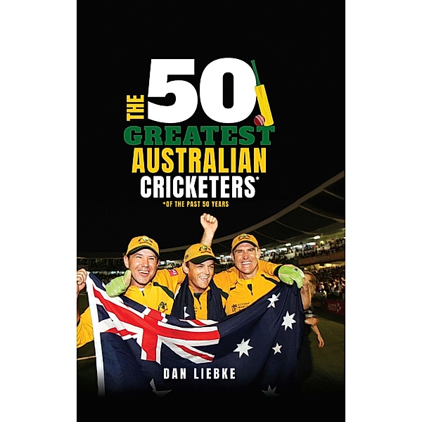 50 Greatest Australian Cricketers, Dan Liebke