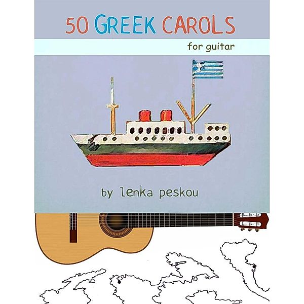 50 Greek Carols for Guitar, Lenka Peskou