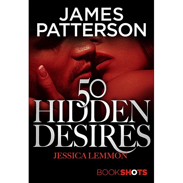 50 Hidden Desires / BookShots Digital, James Patterson, Jessica Lemmon