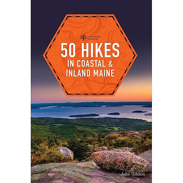 50 Hikes in Coastal and Inland Maine (5th Edition)  (Explorer's 50 Hikes) / Explorer's 50 Hikes Bd.0, John Gibson
