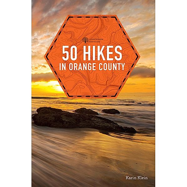 50 Hikes in Orange County (Explorer's 50 Hikes) / Explorer's 50 Hikes Bd.0, Karin Klein