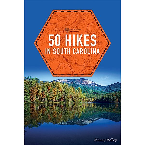 50 Hikes in South Carolina (Explorer's 50 Hikes) / Explorer's 50 Hikes Bd.0, Johnny Molloy