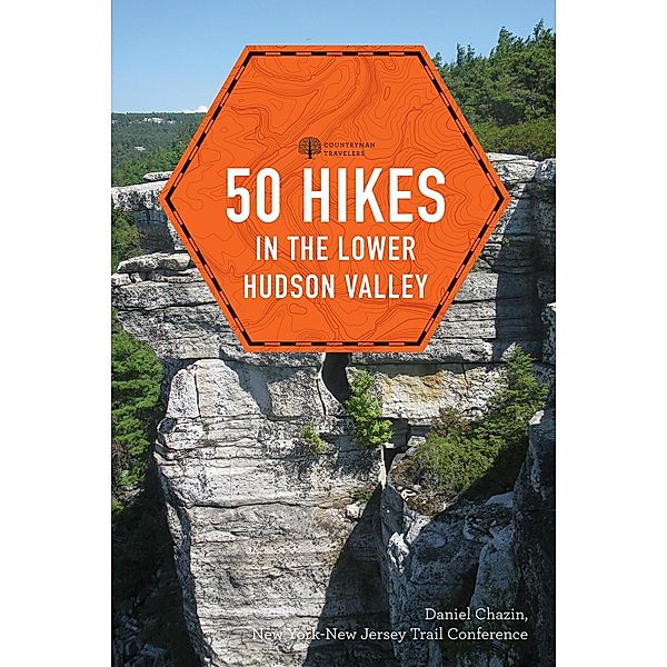 50 Hikes in the Lower Hudson Valley (4th Edition)  (Explorer's 50 Hikes) / Explorer's 50 Hikes Bd.0, New York-New Jersey Trail Conference, Daniel Chazin