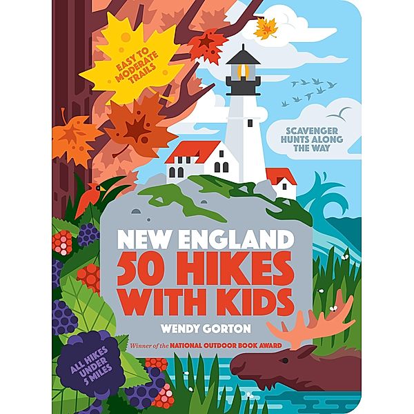50 Hikes with Kids New England / 50 Hikes with Kids, Wendy Gorton