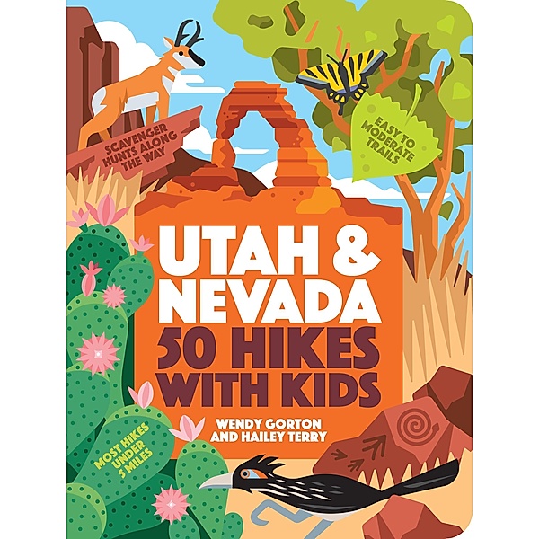 50 Hikes with Kids Utah and Nevada / 50 Hikes with Kids, Wendy Gorton, Hailey Terry