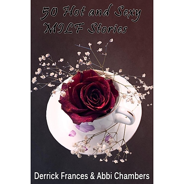 50 Hot and Sexy MILF Stories xxx, Derrick Frances, Abbi Chambers