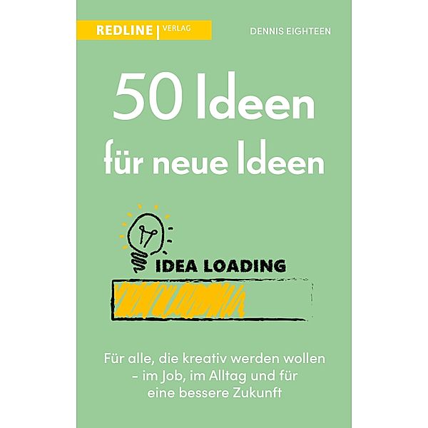 50 Ideen für neue Ideen, Dennis Eighteen