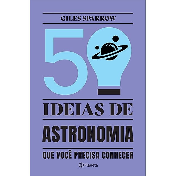 50 Ideias de Astronomia que Você Precisa Conhecer / Coleção 50 ideias, Giles Sparrow