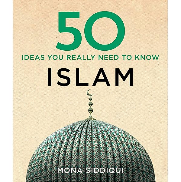 50 Islam Ideas You Really Need to Know, Mona Siddiqui