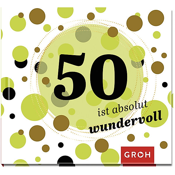 50 ist absolut wundervoll, Groh Verlag