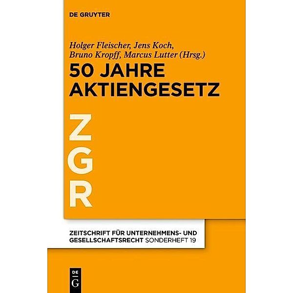 50 Jahre Aktiengesetz / Zeitschrift für Unternehmens- und Gesellschaftsrecht/ ZGR Sonderheft Bd.19