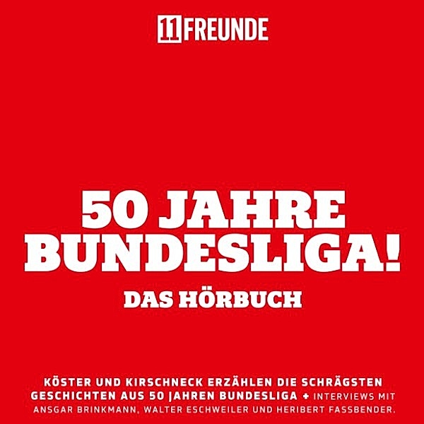 50 Jahre Bundesliga – Das Hörbuch, 11freunde