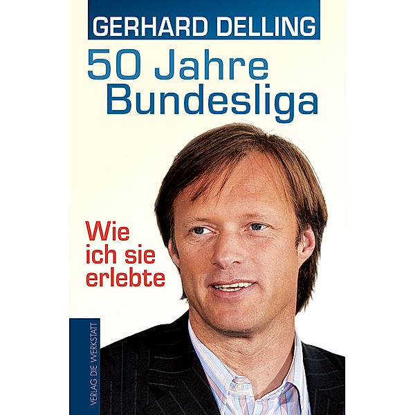50 Jahre Bundesliga - Wie ich sie erlebte, Gerhard Delling