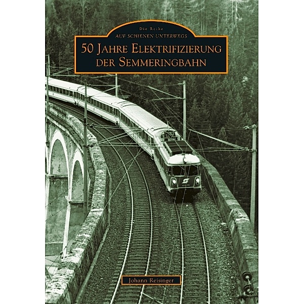 50 Jahre Elektrifizierung der Semmeringbahn, Johann Reisinger