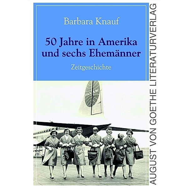 50 Jahre in Amerika und sechs Ehemänner, Barbara Knauf