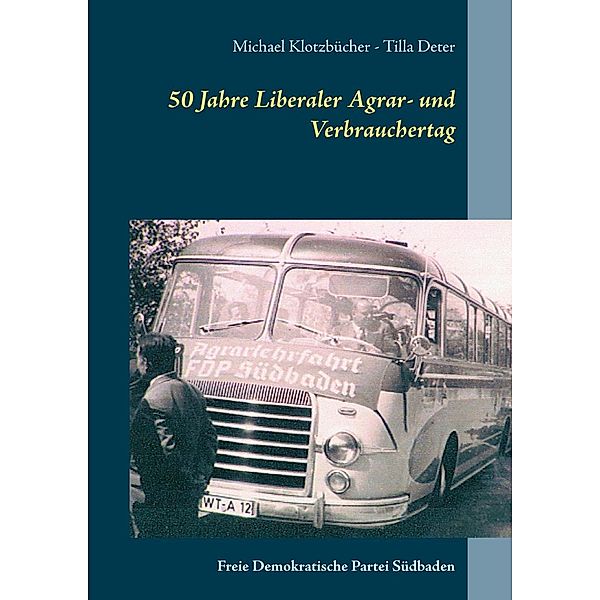 50 Jahre Liberaler Agrar- und Verbrauchertag der FDP Südbaden, Michael Klotzbücher, Tilla Deter