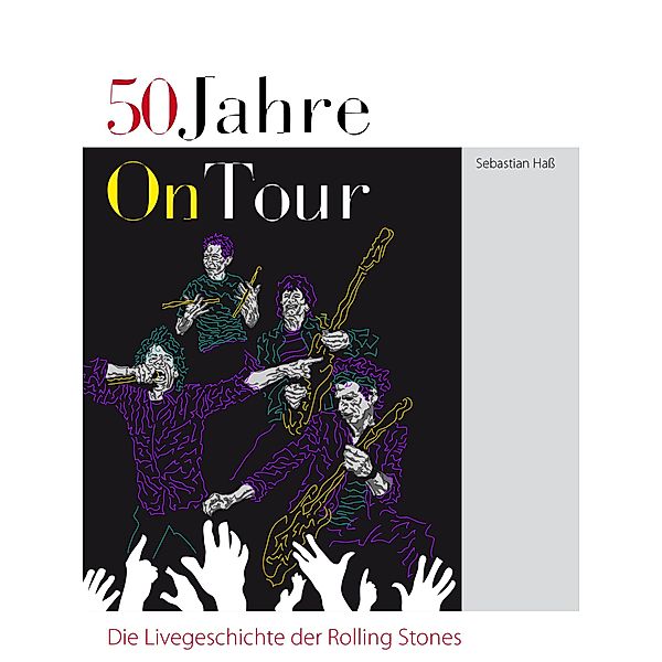 50 Jahre On Tour - Die Livegeschichte der Rolling Stones, Sebastian Haß