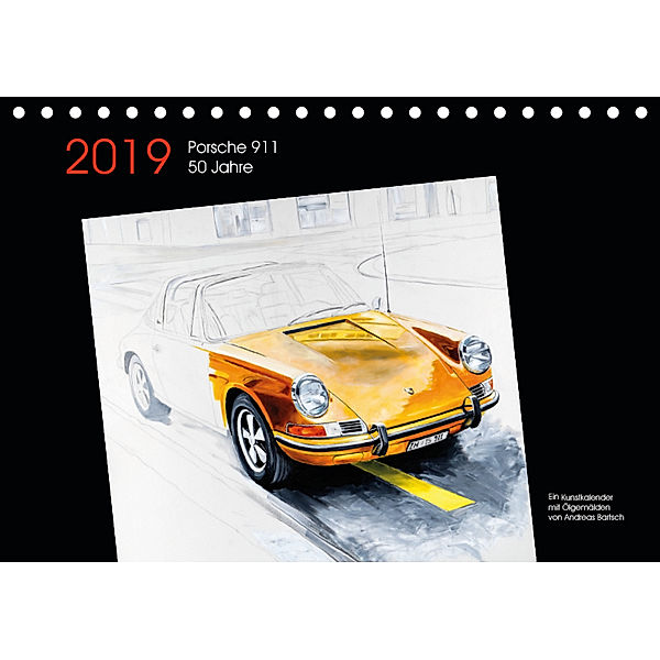 50 Jahre Porsche 911 (Tischkalender 2019 DIN A5 quer), Andreas Bartsch / design