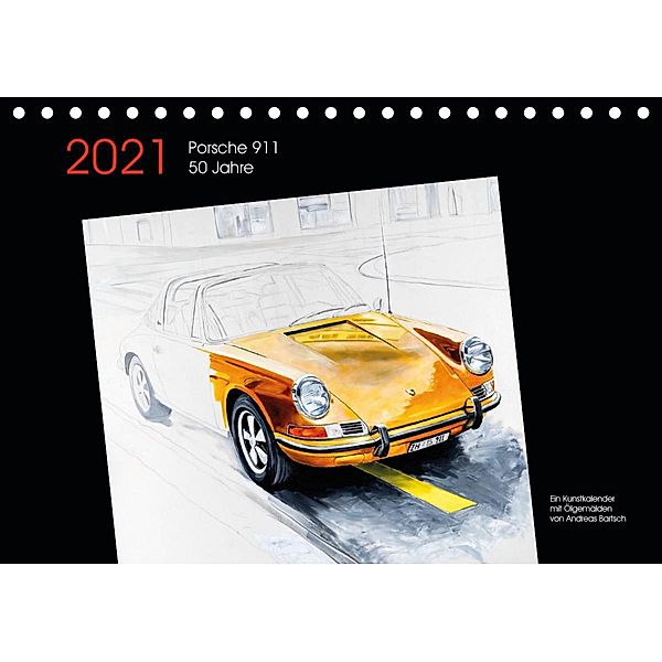 50 Jahre Porsche 911 (Tischkalender 2021 DIN A5 quer), Andreas Bartsch / design, bartsch.