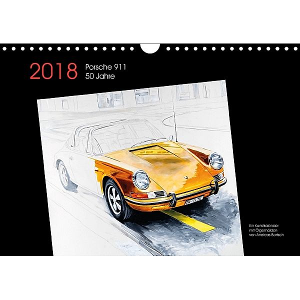 50 Jahre Porsche 911 (Wandkalender 2018 DIN A4 quer), Andreas Bartsch / design
