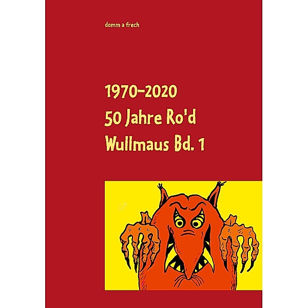 50 Jahre Ro'd Wullmaus Bd. 1