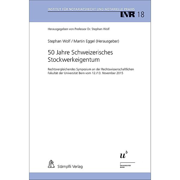 50 Jahre Schweizerisches Stockwerkeigentum / Institut für Notariatsrecht und Notarielle Praxis, INR Bd.18