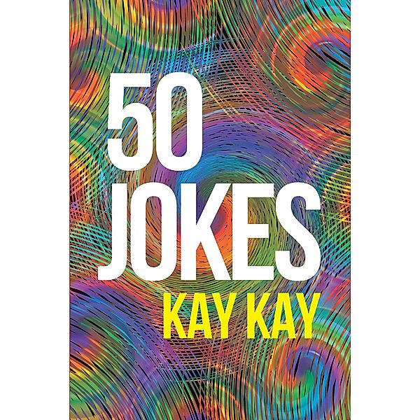50 Jokes, Kay Kay