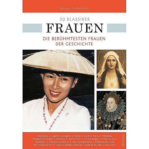 50 Klassiker Frauen. Die berühmtesten Frauen der Geschichte, Barbara Sichtermann, Ulrike Braun