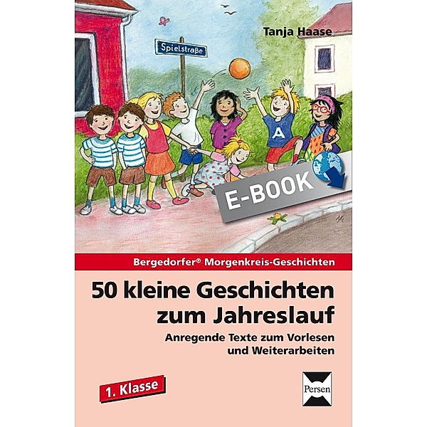 50 kleine Geschichten zum Jahreslauf - 1. Klasse / Bergedorfer Morgenkreis-Geschichten, Tanja Haase