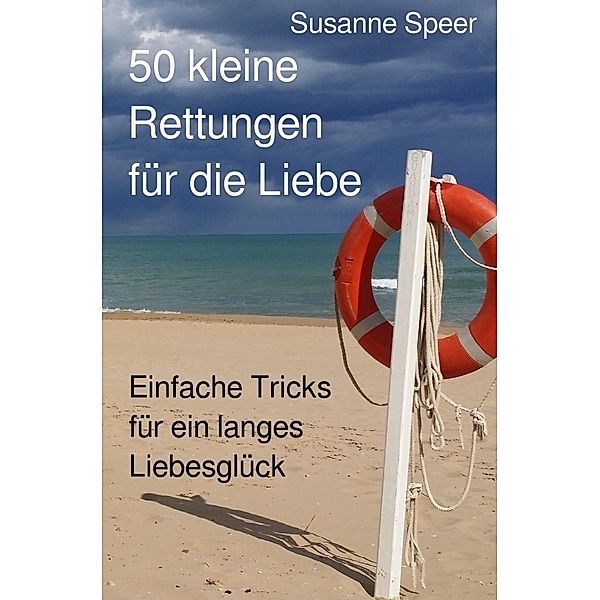 50 kleine Rettungen für die Liebe, Susanne Speer