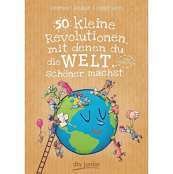50 kleine Revolutionen, mit denen du die Welt (ein bisschen) schöner machst, Pierdomenico Baccalario, Federico Taddia