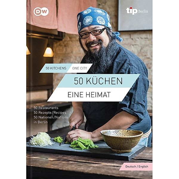 50 Küchen, eine Heimat /Eine kulinarische Weltreise durch Berlin