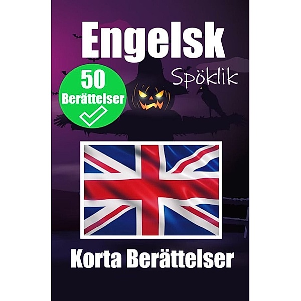 50 Kusliga Korta Berättelser på Engelska | En Tvåspråkig Resa på Engelska och Svenska, Auke de Haan