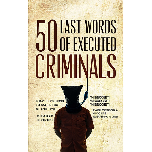 50 Last Words of Executed Criminals, Alex Ramsay