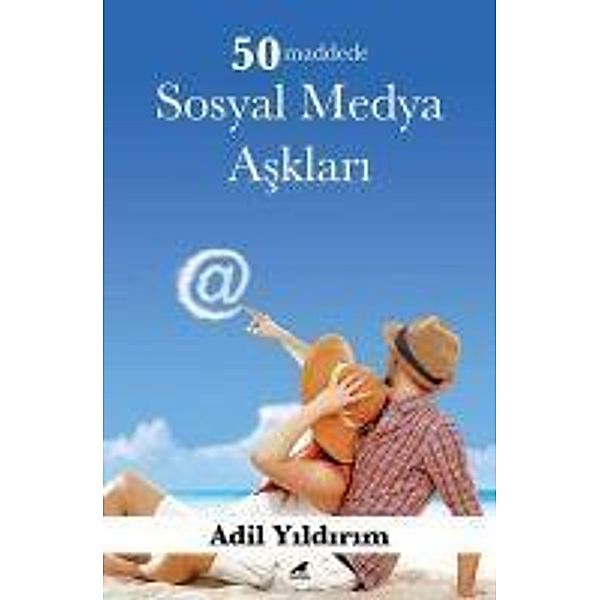 50 Maddede Sosyal Medya Asklari, Adil Yildirim