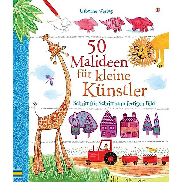 50 Malideen für kleine Künstler: Schritt für Schritt zum fertigen Bild, Fiona Watt