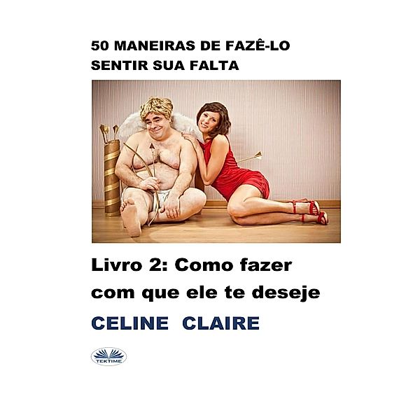 50 Maneiras De Fazê-Lo Sentir Sua Falta, Celine Claire
