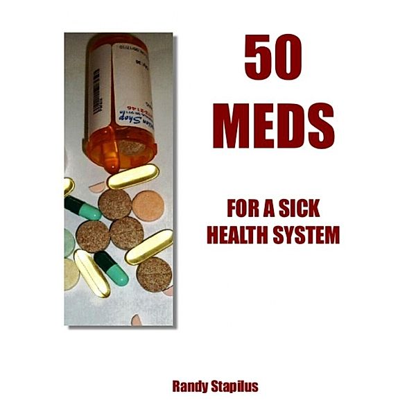 50 Meds for a Sick Health System, Randy Stapilus