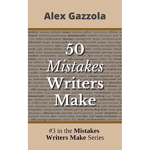 50 Mistakes Writers Make / Mistakes Writers Make, Alex Gazzola