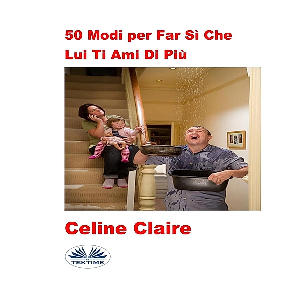 50 Modi Per Far Sì Che Lui Ti Ami Di Più, Celine Claire