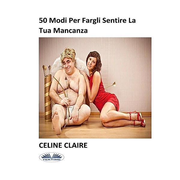 50 Modi Per Fargli Sentire La Tua Mancanza, Celine Claire