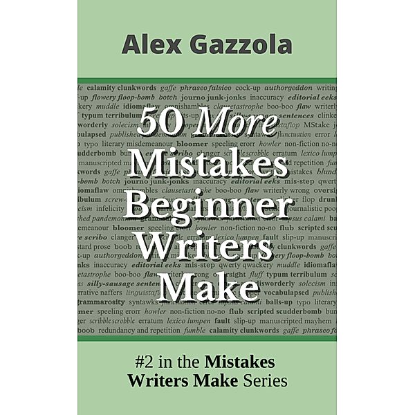 50 More Mistakes Beginner Writers Make (Mistakes Writers Make, #2) / Mistakes Writers Make, Alex Gazzola