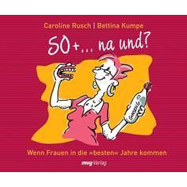 50 + ... na und? / MVG Verlag bei Redline, Dr. Caroline Rusch