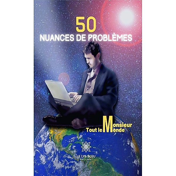 50 nuances de problèmes, Monsieur Tout Le Monde