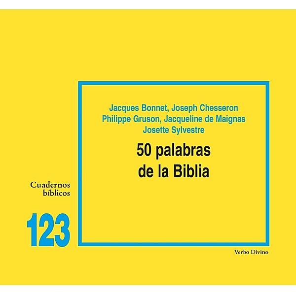 50 palabras de la Biblia / Cuadernos bíblicos, Jacqueline de Maignas, Jacques Bonnet, Joseph Chesseron, Josette Sylvestre, Philippe Gruson