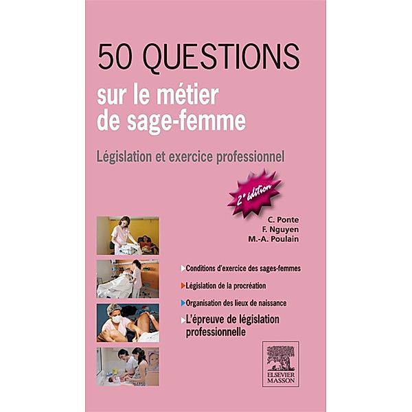 50 questions sur le métier de sage-femme, Carène Ponte, Françoise Nguyen, Marie-Agnès Poulain