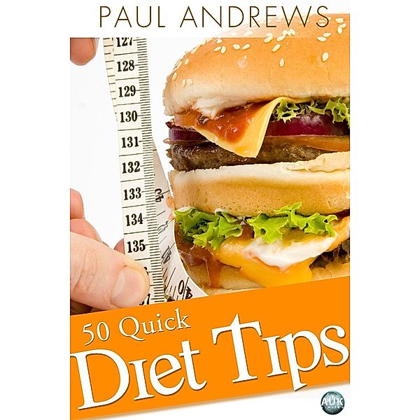 50 Quick Diet Tips / Andrews UK, Paul Andrews