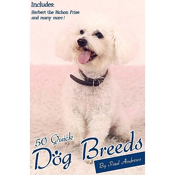 50 Quick Dog Breeds, Paul Andrews