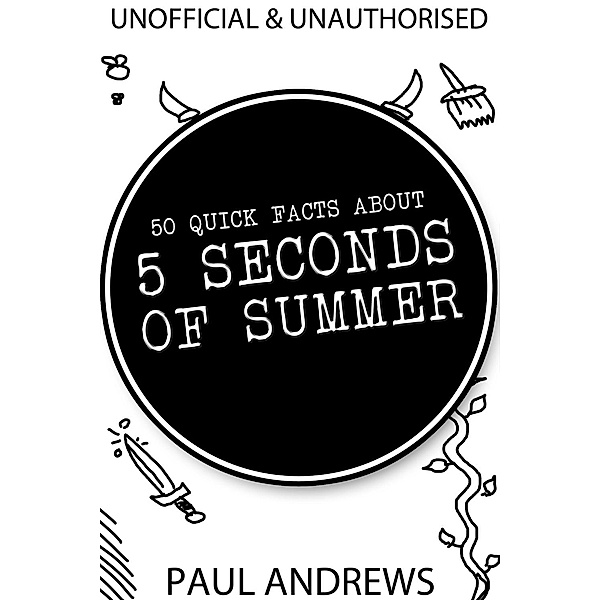 50 Quick Facts about 5 Seconds of Summer / Andrews UK, Paul Andrews